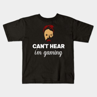 Can't hear you I am gaming Kids T-Shirt